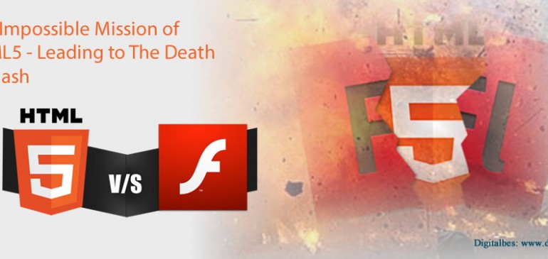 The Impossible Mission of HTML5 - Leading to The Death Of Flash